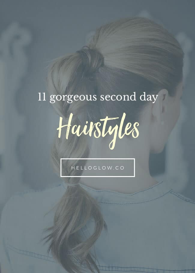 11 hermosos peinados para el segundo día | HolaGlow.co